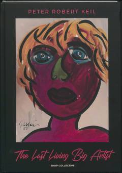 The last living big artist : the world of Peter Robert Keil art