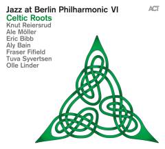 Jazz at Berlin Philharmonic VI : Celtic roots