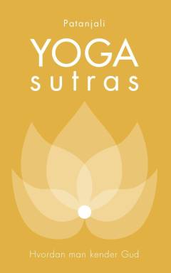 Yoga sutras : hvordan man kender Gud