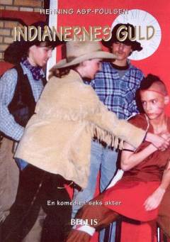 Indianernes guld : en komedie i seks akter