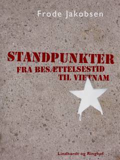 Standpunkter : fra besættelsestid til Vietnam
