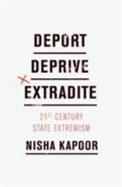 Deport deprive extradite : 21st century state extremism
