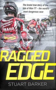 Ragged edge : the brutal true story of the Isle of Man TT - the world's most dangerous race