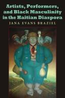 Artists, performers, and black masculinity in the Haitian diaspora