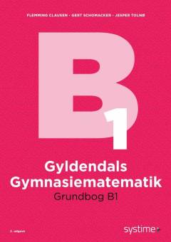 Gyldendals gymnasiematematik : grundbog B. Bind 1
