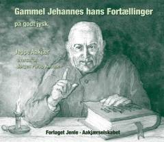 Gammel Jehannes hans Fortællinger : på godt jysk