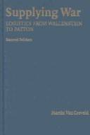 Supplying war : logistics from Wallenstein to Patton