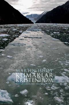 Klimaklar kristendom : miljøteologiske begrundelser