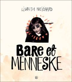 Bare et menneske : et visuelt essay der vil inspirere til at bryde fri af skammen over ikke at kunne leve op til egne og andres forventninger