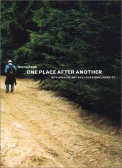 One place after another : site-specific art and locational identity
