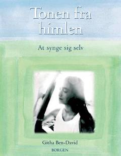 Tonen fra himlen : at synge sig selv
