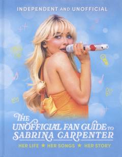 The unofficial fan guide to Sabrina Carpenter