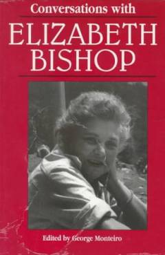 Conversations with Elizabeth Bishop