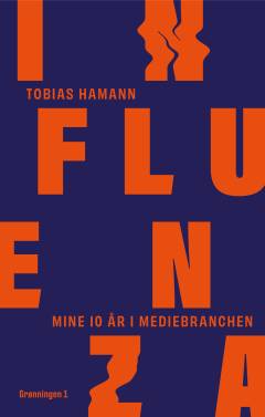 Influenza : mine 10 år i mediebranchen