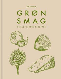 Grøn smag : 60 enkle hverdagsretter
