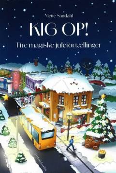 Kig op! : fire magiske julefortællinger