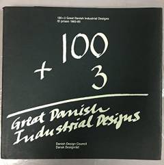 100+3 great Danish industrial designs : ID prisen 1965-85