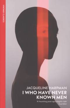 I who have never known men