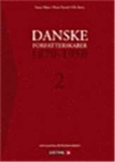 Danske forfatterskaber. Bind 2 : 1870-1950 : fra naturalisme til socialrealisme