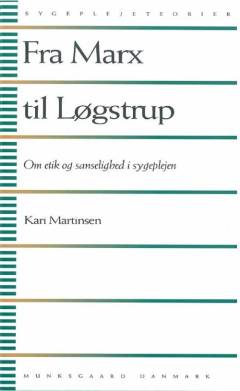Fra Marx til Løgstrup : om etik og sanselighed i sygeplejen