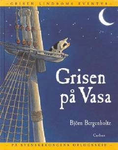 Grisen på Vasa : grisen Lindboms eventyr på svenskekongens orlogsskib