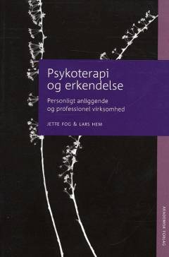 Psykoterapi og erkendelse : personligt anliggende og professionel virksomhed