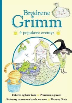 Brødrene Grimm : 4 populære eventyr. Bind 2