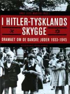 I Hitler-Tysklands skygge : dramaet om de danske jøder 1933-1945