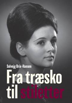 Fra træsko til stiletter : farmor fortæller