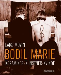 Bodil Marie : keramiker, kunstner, kvinde