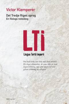 LTI - lingua Tertii Imperii : Det Tredje Riges sprog : en filologs notesbog