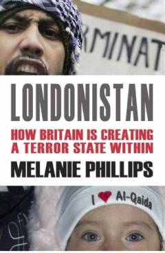 Londonistan : how Britain has created a terror state within : with a new foreword