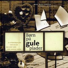 Børn på gule plader : 14 stedforældre fortæller om livet med den andens børn