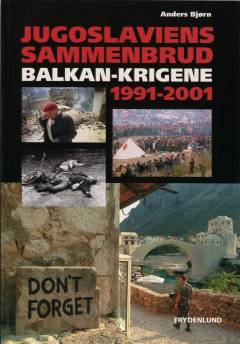 Jugoslaviens sammenbrud : Balkan-krigene 1991-2001