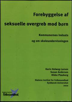 Om forebyggelse af seksuelle overgreb mod børn : kommunernes indsats og om skoleundervisning
