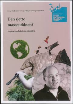Den sjette masseuddøen? : inspirationskatalog 9. klassetrin