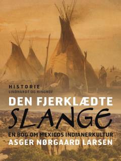 Den fjerklædte slange : en bog om Mexicos indianerkultur