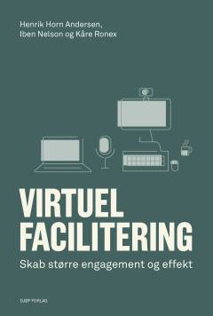 Virtuel facilitering : skab større engagement og effekt
