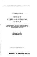 Ancient ophthalmological agents : a pharmaco-historical study of the collyria and seals for collyria used during Roman antiquity, as well as of the most frequent components of the collyria