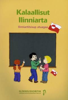Kalaallisut ilinniarta - atuartup atuagaa -- Ilinniartitsisup atuagaa