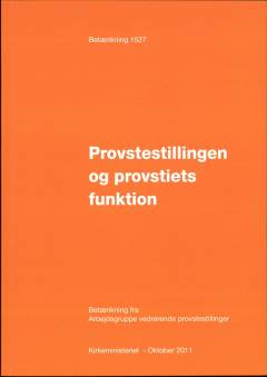 Provstestillingen og provstiets funktion : betænkning fra Arbejdsgruppe vedrørende provstestillinger