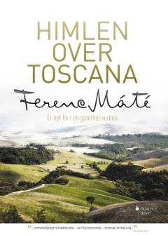 Himlen over Toscana : et nyt liv i en gammel verden