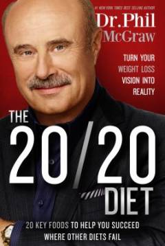 The 20/20 diet : turn your weight loss vision into reality : 20 key foods to help you succeed where other diets fail