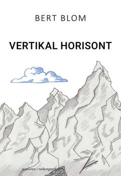 Vertikal horisont : ordskitser og digte fra bjergene