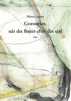 Græsstrået, når det fløjter efter din sjæl