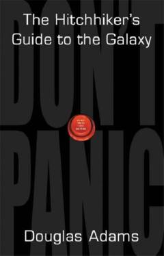 The hitch hiker's guide to the galaxy