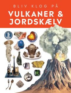 Bliv klog på - vulkaner & jordskælv