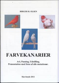 Farvekanarier : avl, pasning, udstilling, præsentation med fotos af alle mutationer