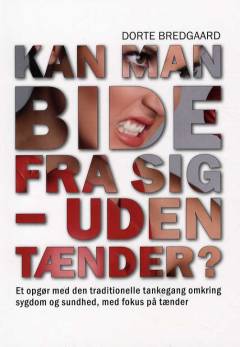 Kan man bide fra sig - uden tænder?