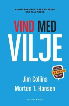 Vind med vilje : hvorfor nogle klarer sig bedre end alle andre